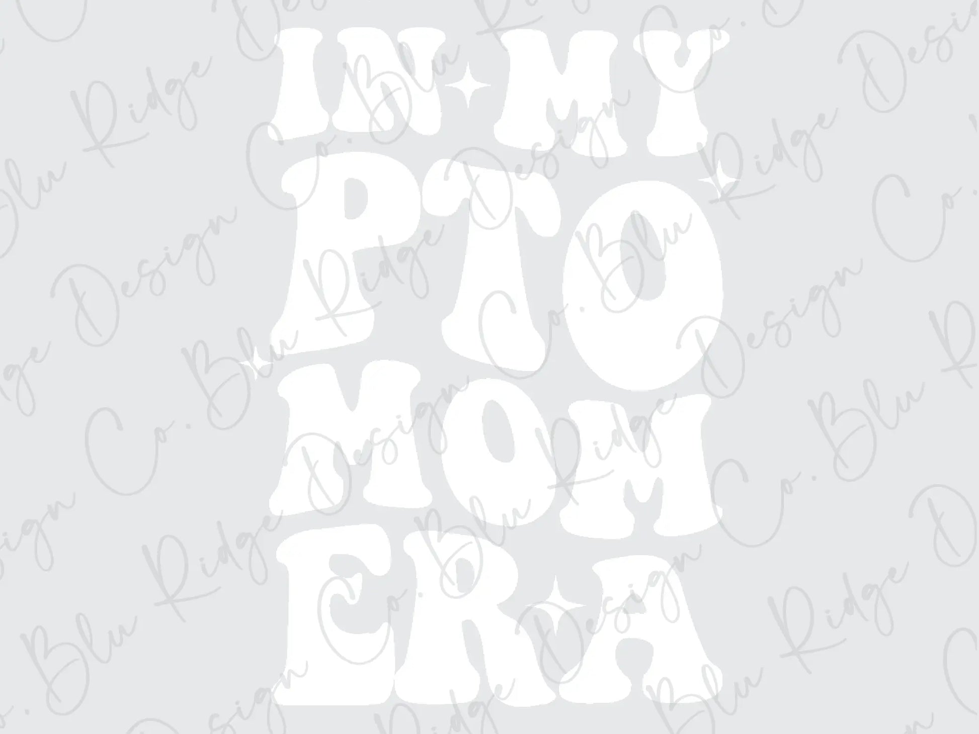 In My PTO Mom ERA Stacked Retro Groovy Design Direct To Film (DTF) Transfer BluRidgeDesignCo