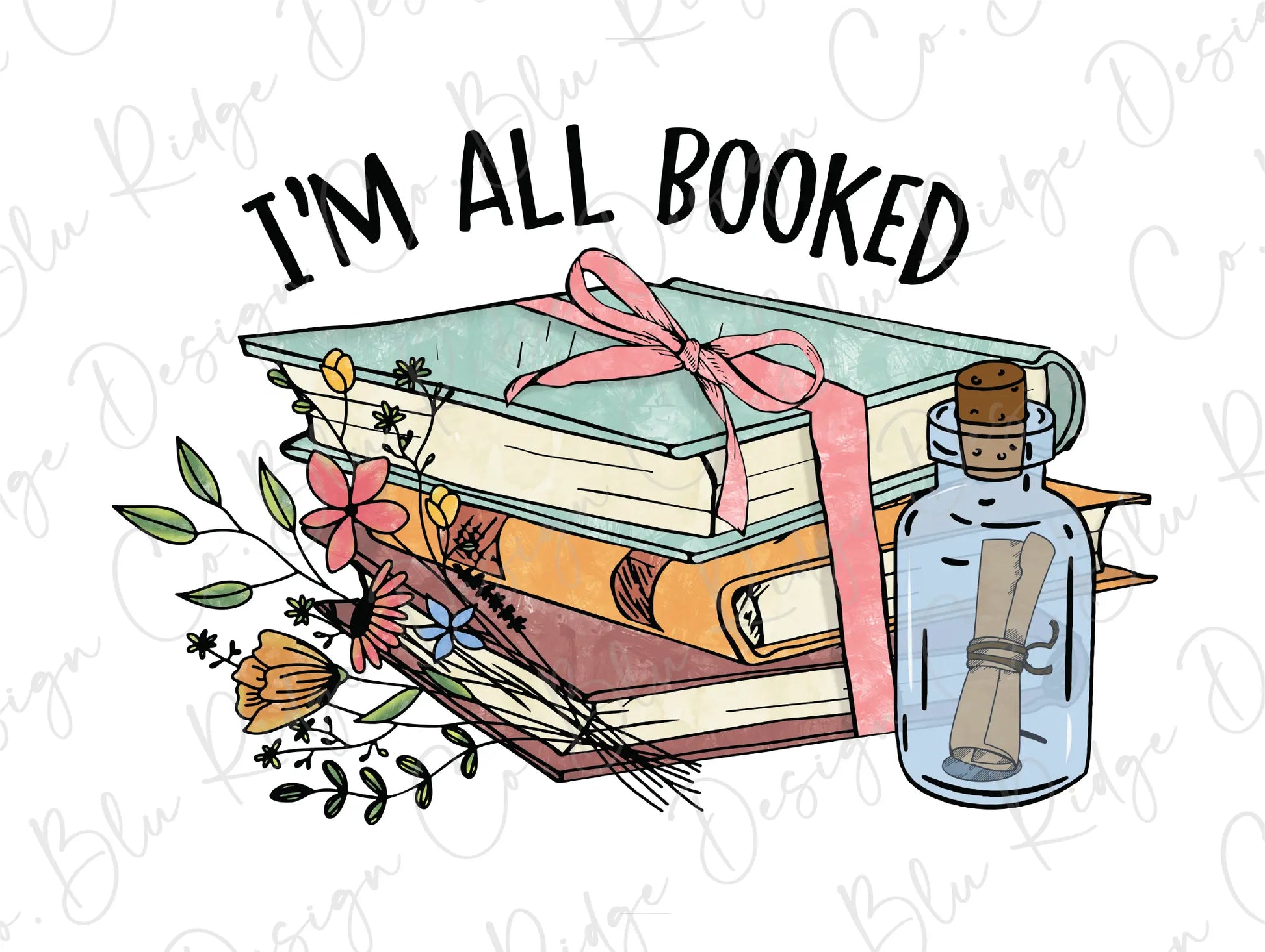 I'm all Booked Colorful Stacked Reading Books Direct To Film (DTF) Transfer BluRidgeDesignCo