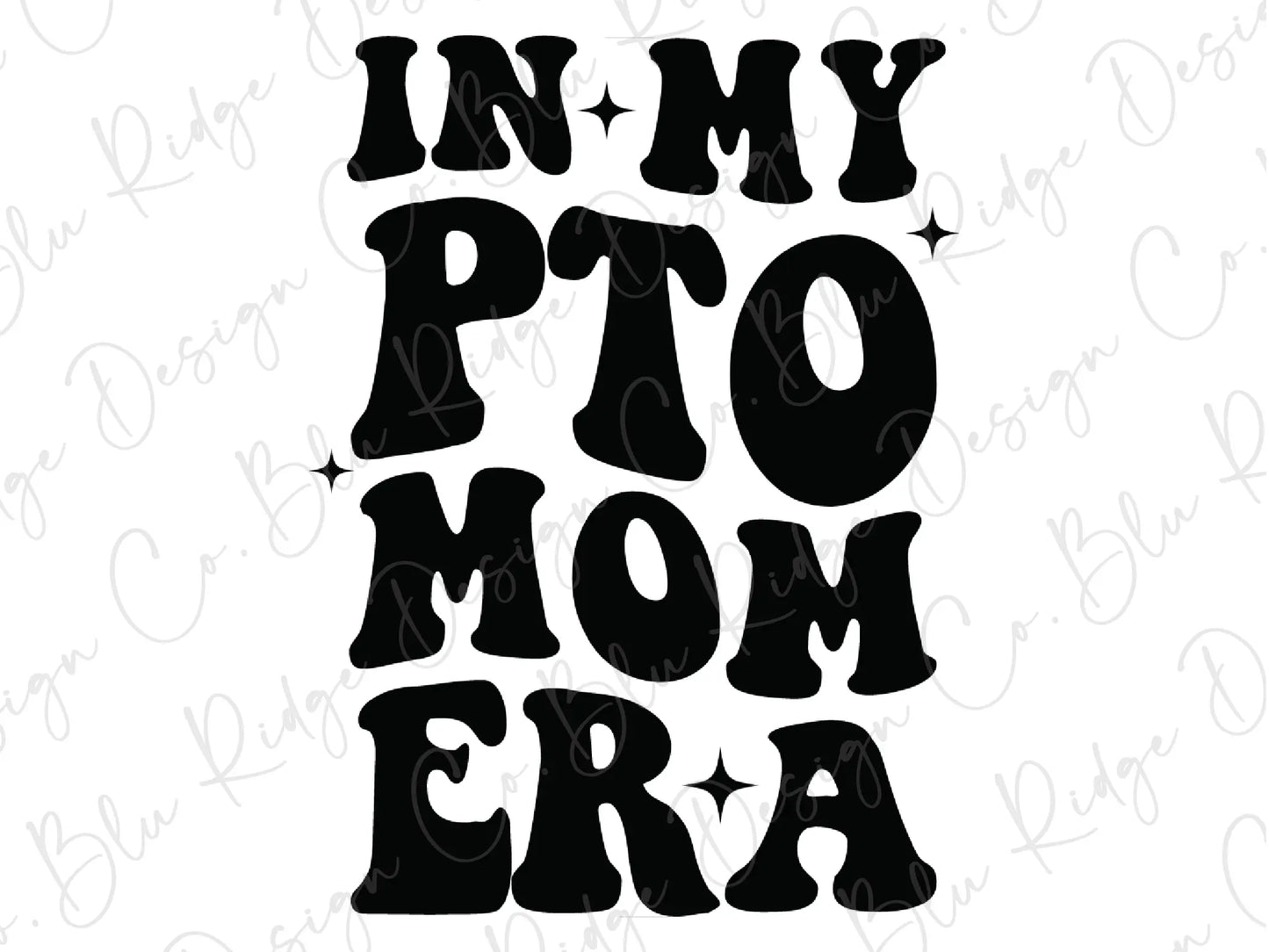 In My PTO Mom ERA Stacked Retro Groovy Design Direct To Film (DTF) Transfer BluRidgeDesignCo