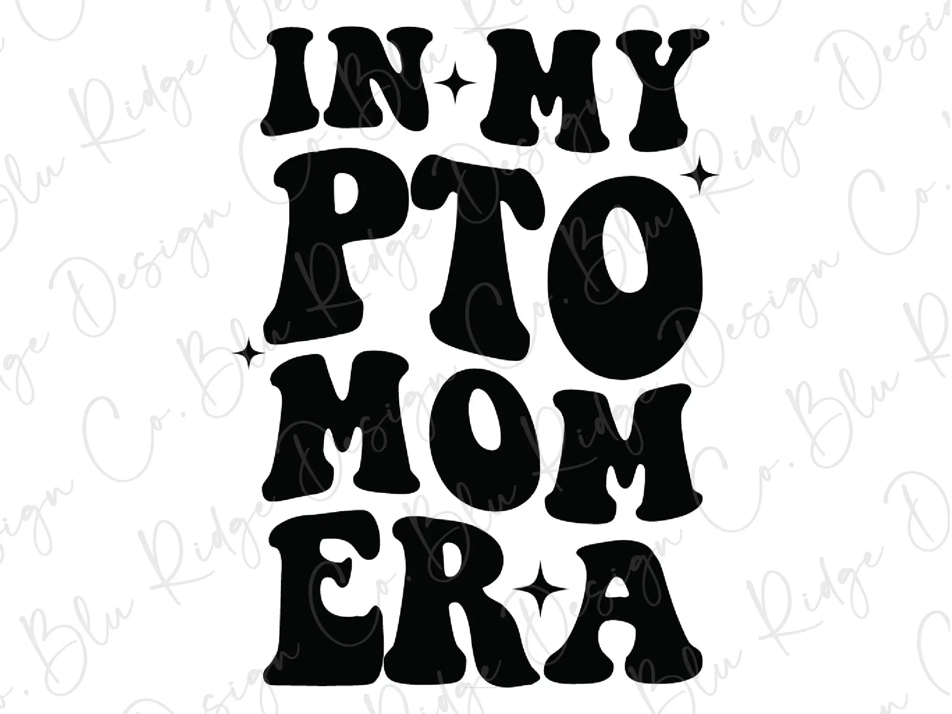 In My PTO Mom ERA Stacked Retro Groovy Design Direct To Film (DTF) Transfer BluRidgeDesignCo