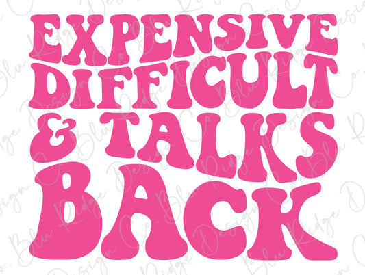 Expensive Difficult and Talks Back Design (Pink) Direct To Film (DTF) Transfer BluRidgeDesignCo