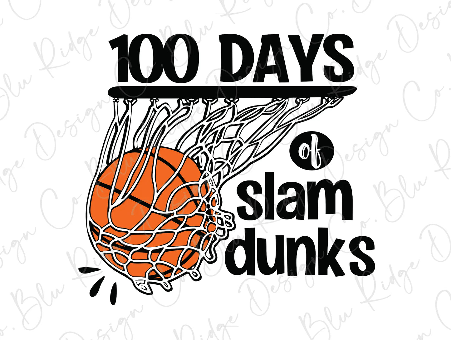 100 Day of slam Dunks 100 Days of School Direct To Film (DTF) Transfer BluRidgeDesignCo