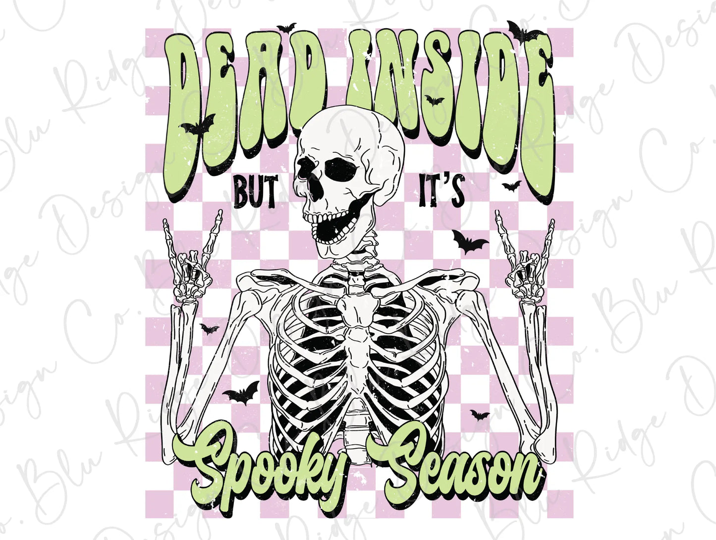 Dead Inside but it's Spooky Season Skeleton Direct To Film (DTF) Transfer BluRidgeDesignCo