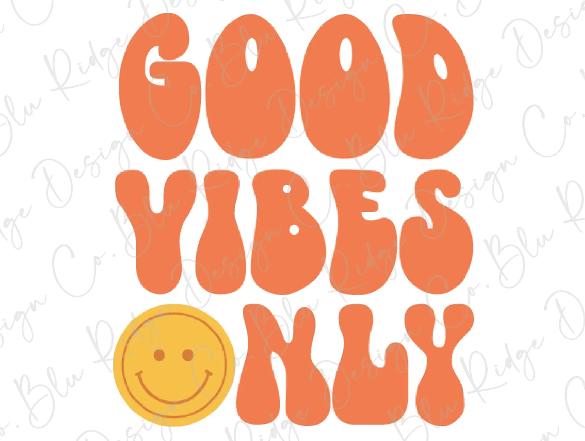 Good Vibes Only Smiley Face Retro Direct to Film (DTF) Transfer BluRidgeDesignCo