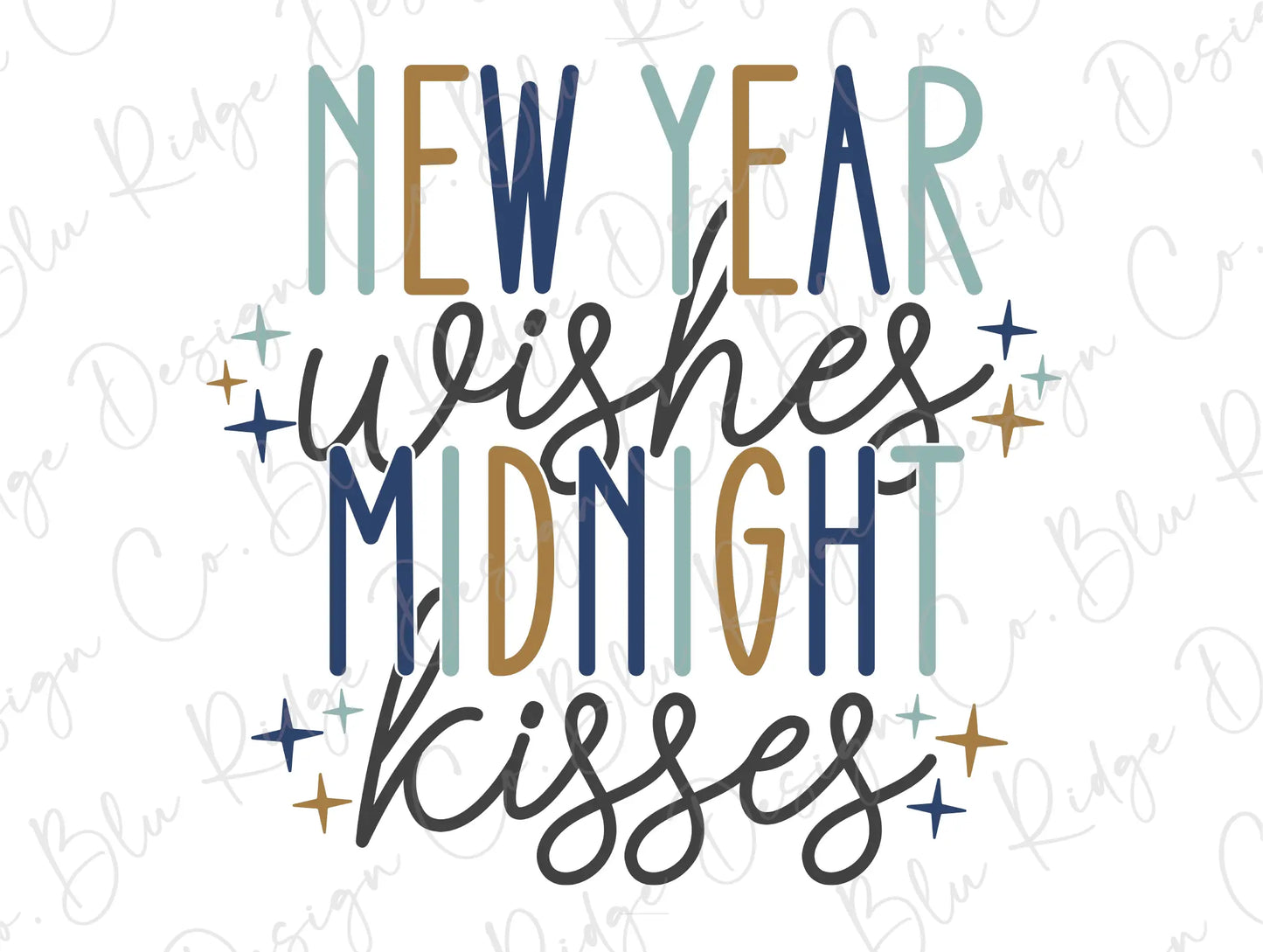 New Year Wishes and Midnight Kisses Happy New Years Eve Party Direct to Film (DTF) Transfer BluRidgeDesignCo