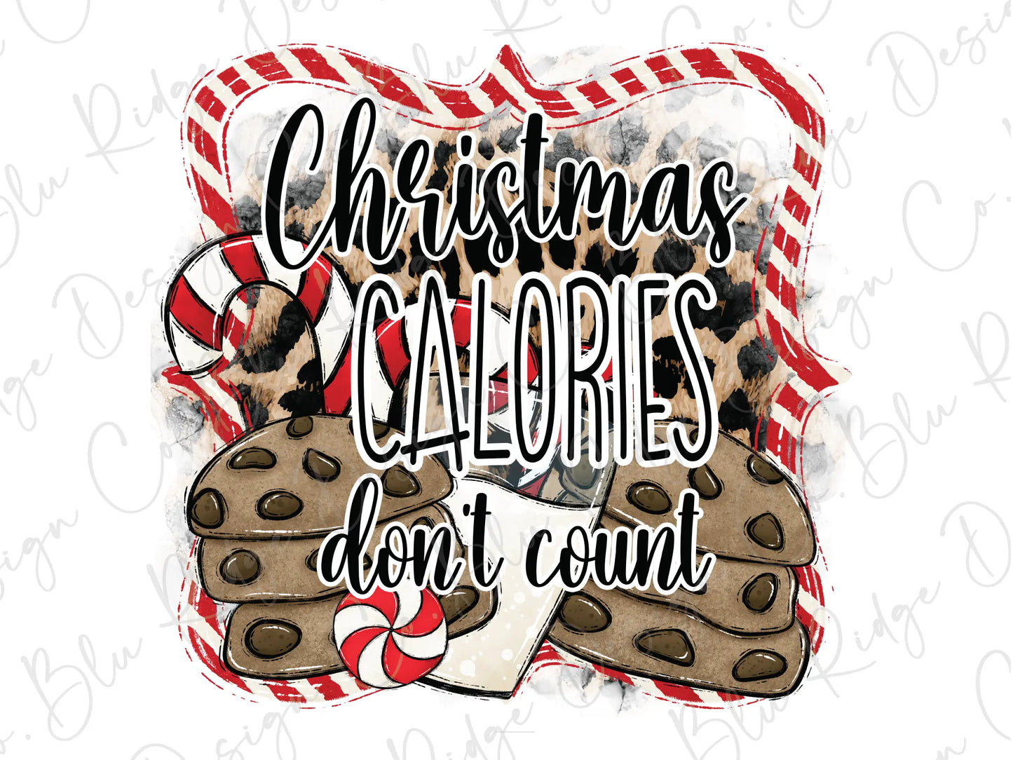 Christmas Calories Don't Count Leopard Candy Cane Cookies Direct to Film (DTF) Transfer BluRidgeDesignCo