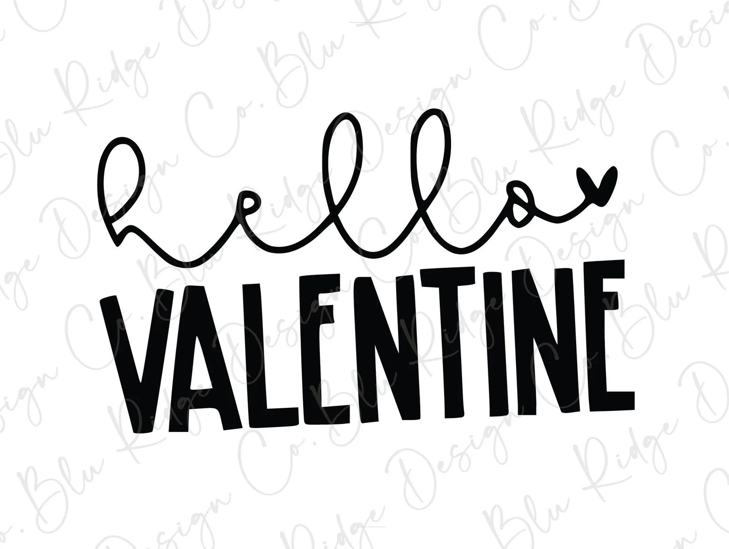 Hello Valentine Heart Direct To Film (DTF) Transfer BluRidgeDesignCo