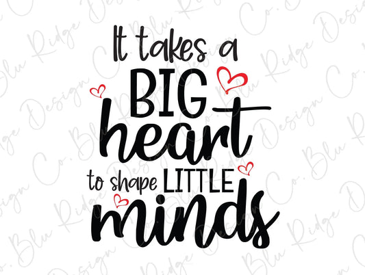 It Takes a Big Heart to shape Little Minds Teacher Direct To Film (DTF) Transfer BluRidgeDesignCo