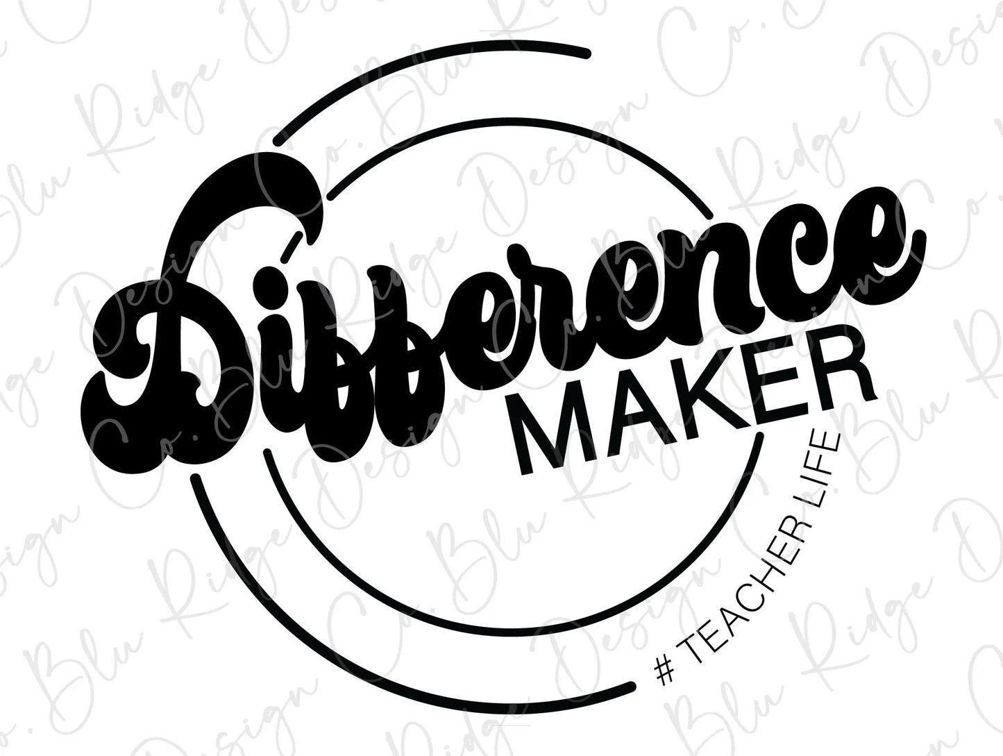 Difference Maker Teacher Life Direct To Film (DTF) Transfer BluRidgeDesignCo