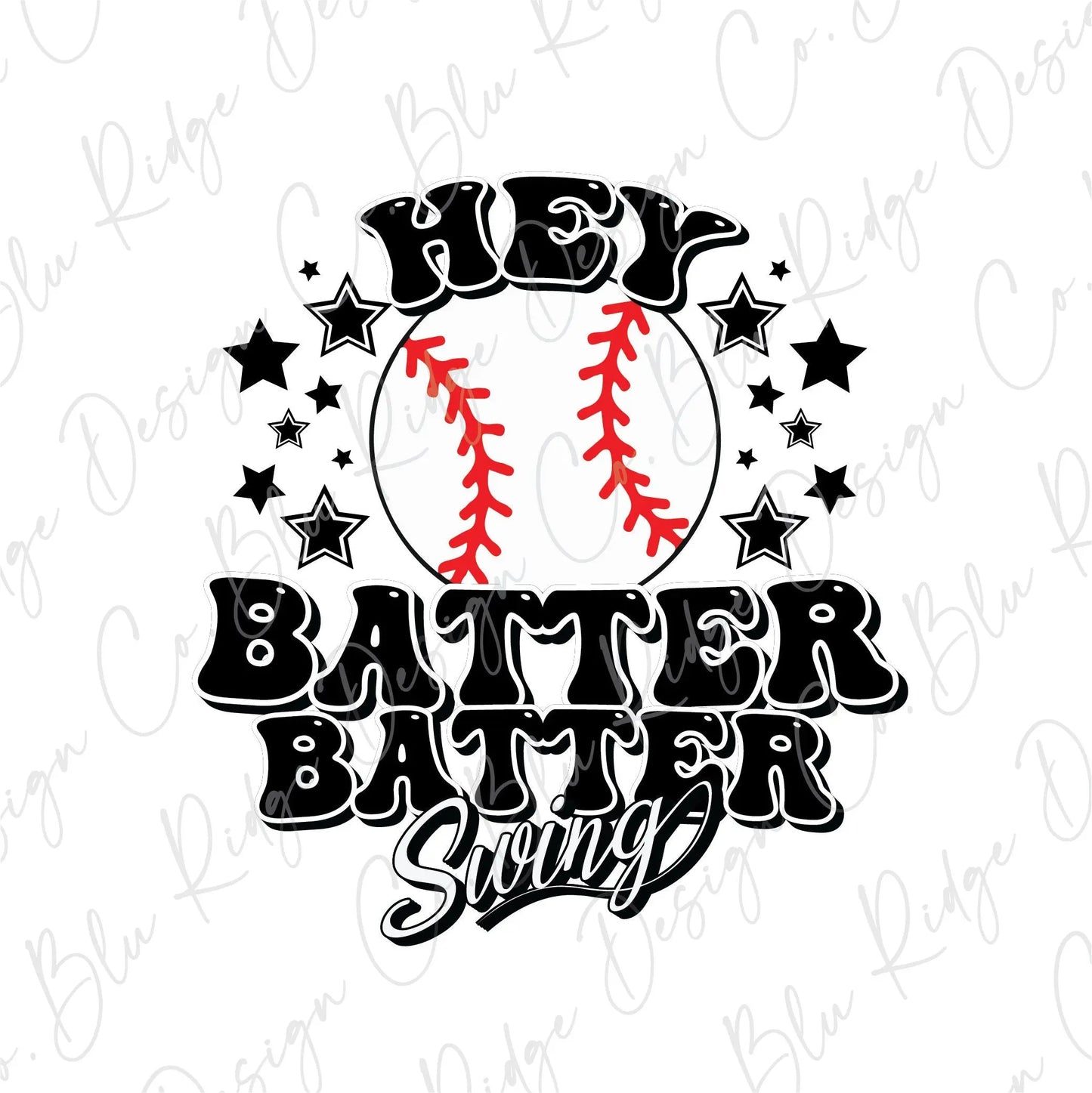 Hey Batter Batter Swing Baseball Direct To Film (DTF) Transfer BluRidgeDesignCo