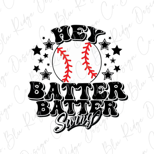 Hey Batter Batter Swing Baseball Direct To Film (DTF) Transfer BluRidgeDesignCo