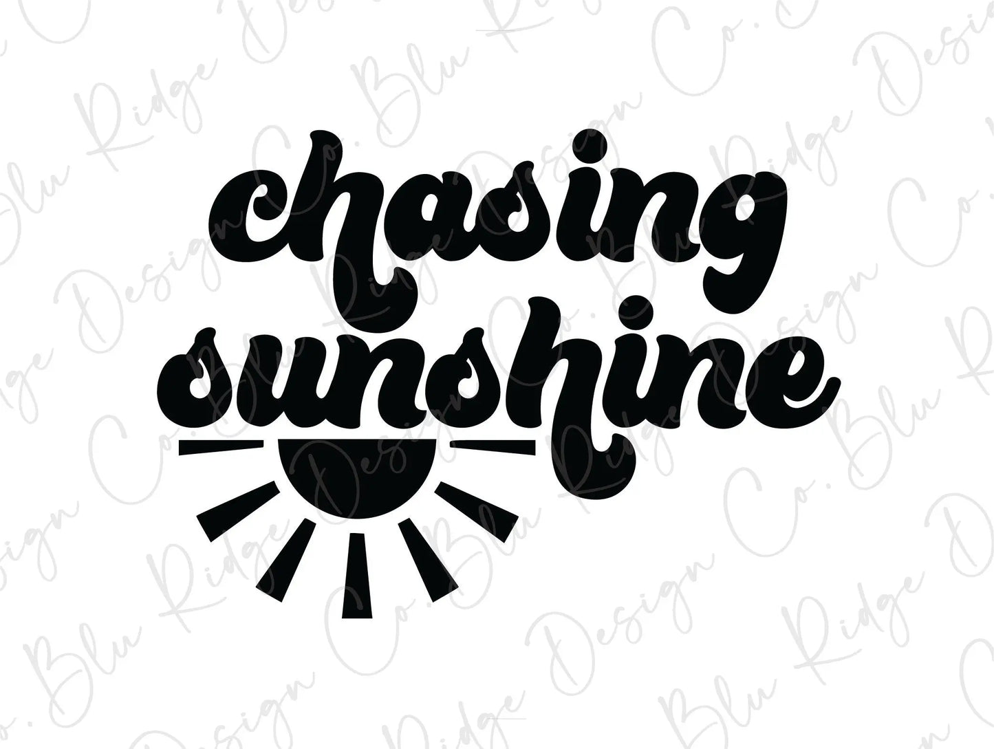 Chasing Sunshine Direct To Film (DTF) Transfer BluRidgeDesignCo