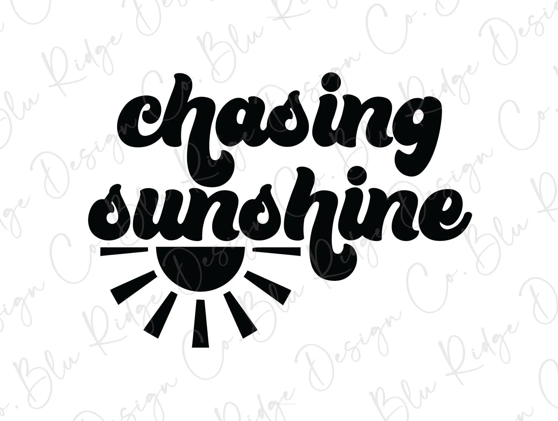 Chasing Sunshine Direct To Film (DTF) Transfer BluRidgeDesignCo