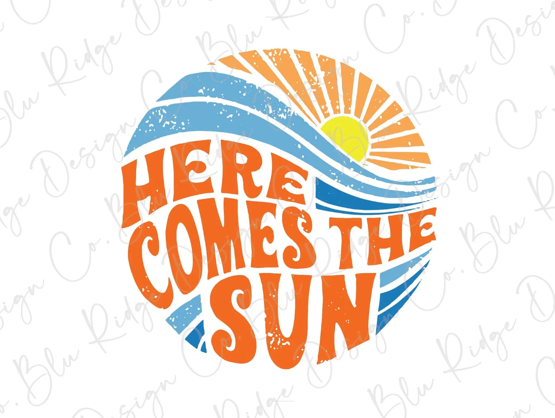 Here Comes the Sun Retro Direct To Film (DTF) Transfer BluRidgeDesignCo