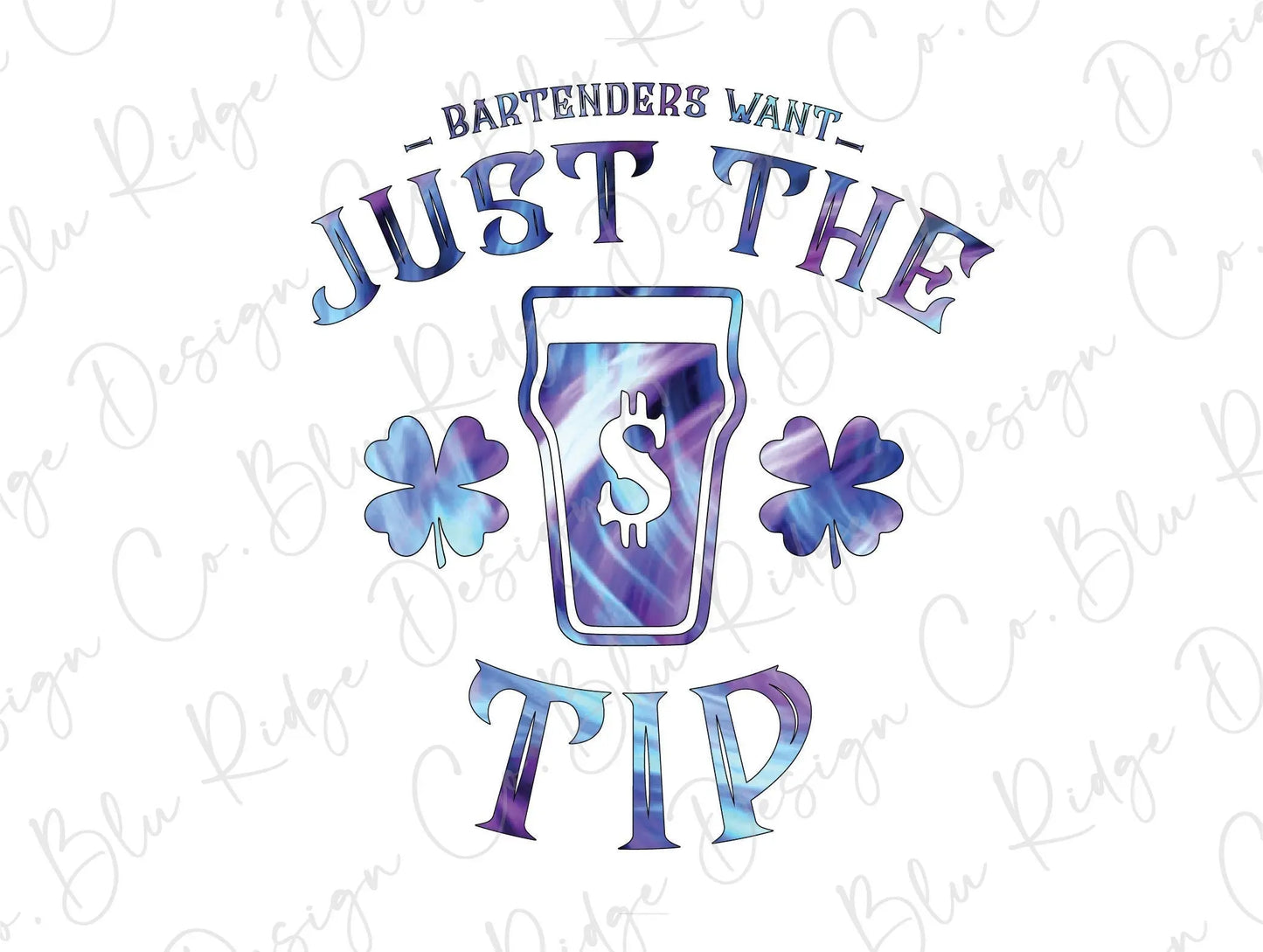 Bartenders want just the Tip Adult humor Direct To Film (DTF) Transfer BluRidgeDesignCo