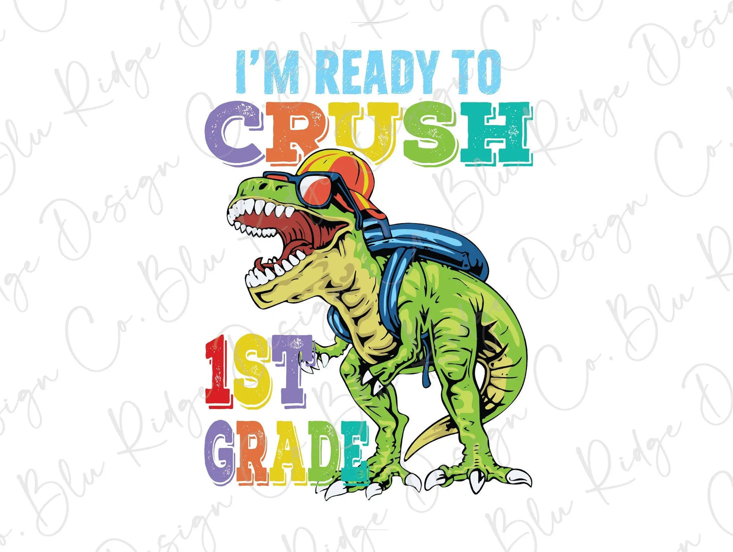 I'm Ready to Crush Dinosaur Back to School Direct To Film (DTF) Transfer BluRidgeDesignCo