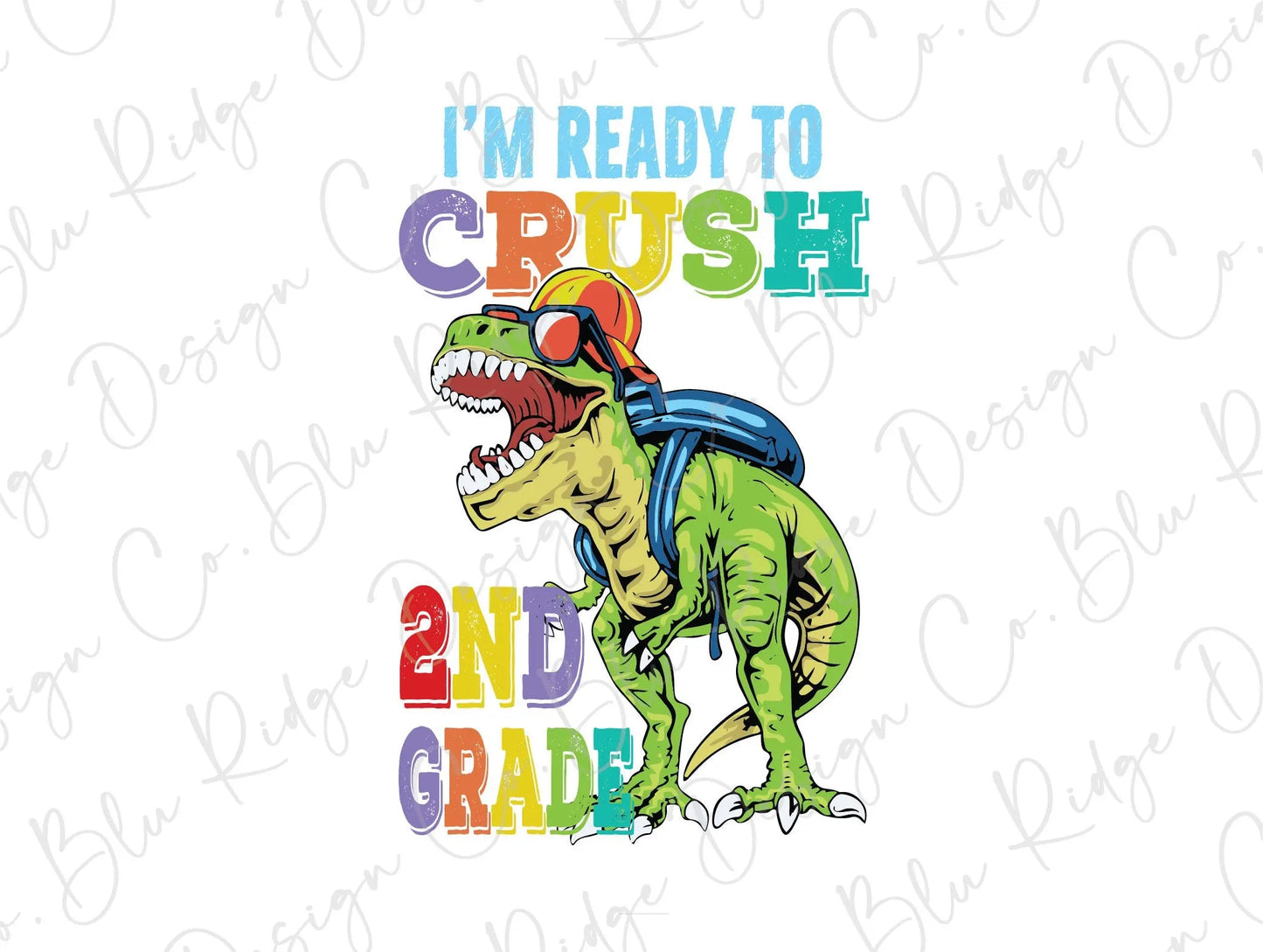 I'm Ready to Crush Dinosaur Back to School Direct To Film (DTF) Transfer BluRidgeDesignCo