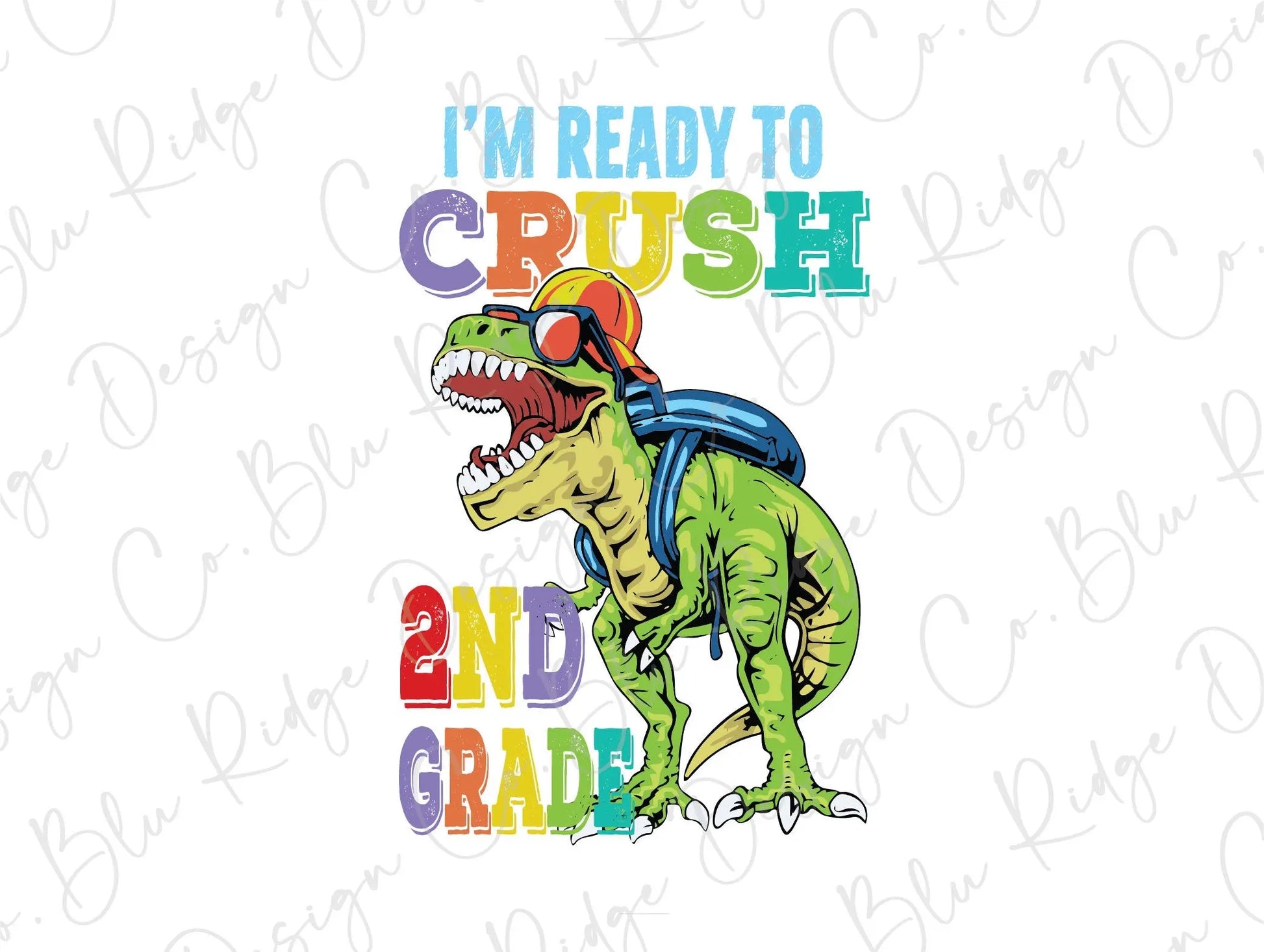 I'm Ready to Crush Dinosaur Back to School Direct To Film (DTF) Transfer BluRidgeDesignCo