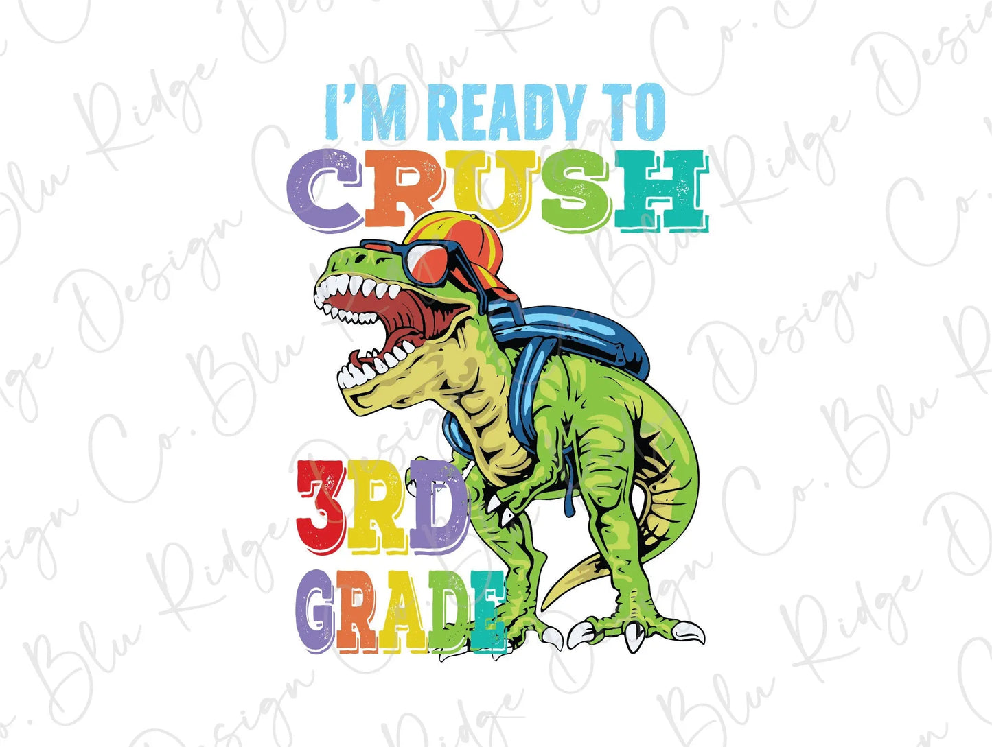 I'm Ready to Crush Dinosaur Back to School Direct To Film (DTF) Transfer BluRidgeDesignCo
