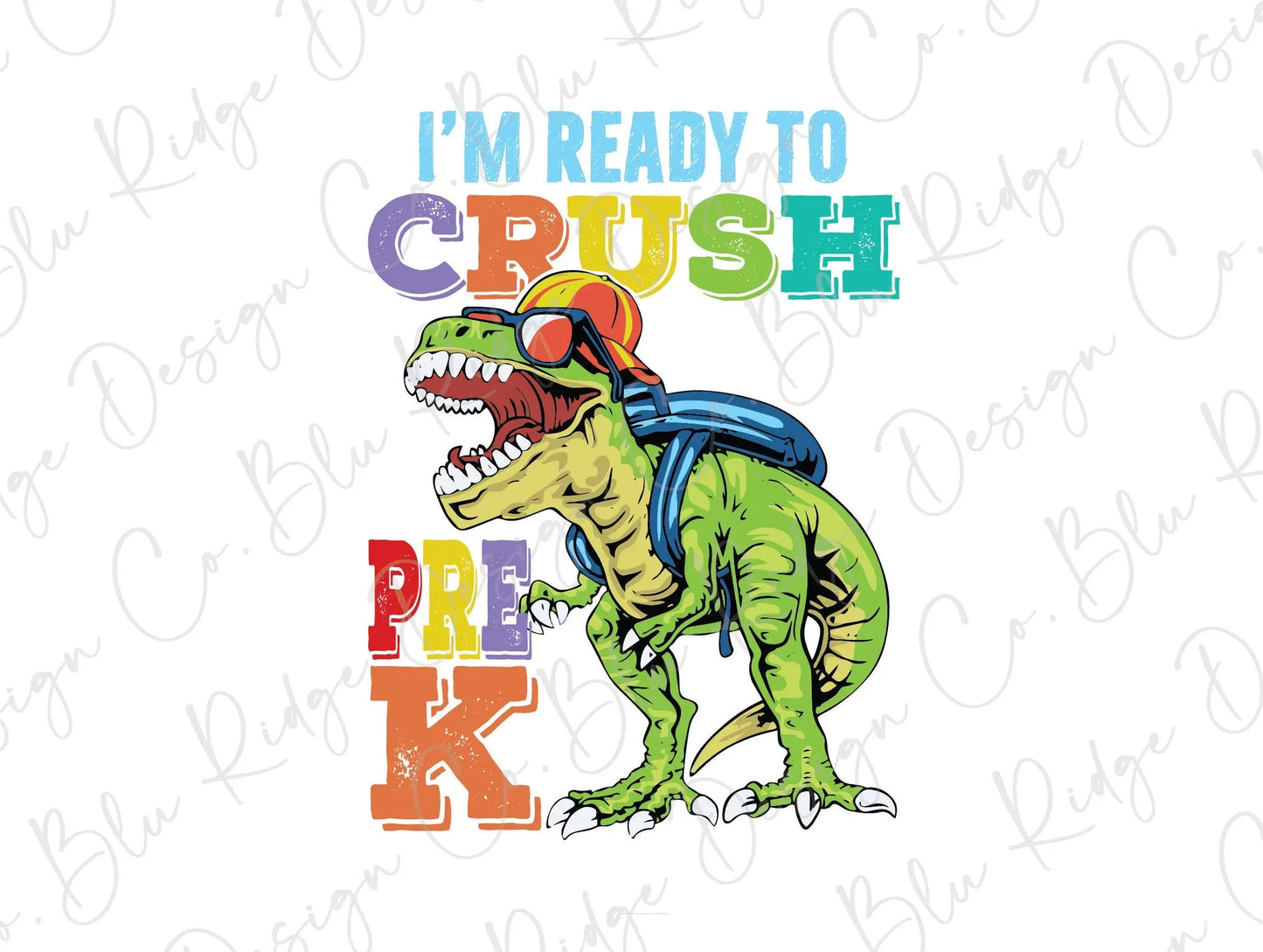 I'm Ready to Crush Dinosaur Back to School Direct To Film (DTF) Transfer BluRidgeDesignCo