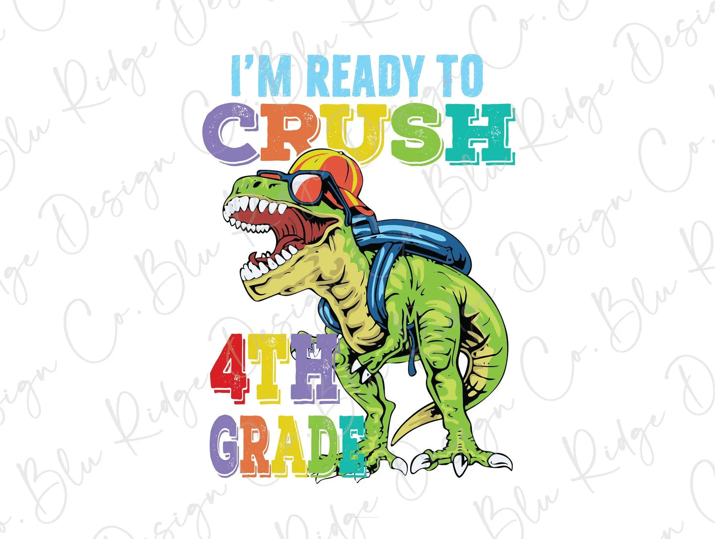 I'm Ready to Crush Dinosaur Back to School Direct To Film (DTF) Transfer BluRidgeDesignCo