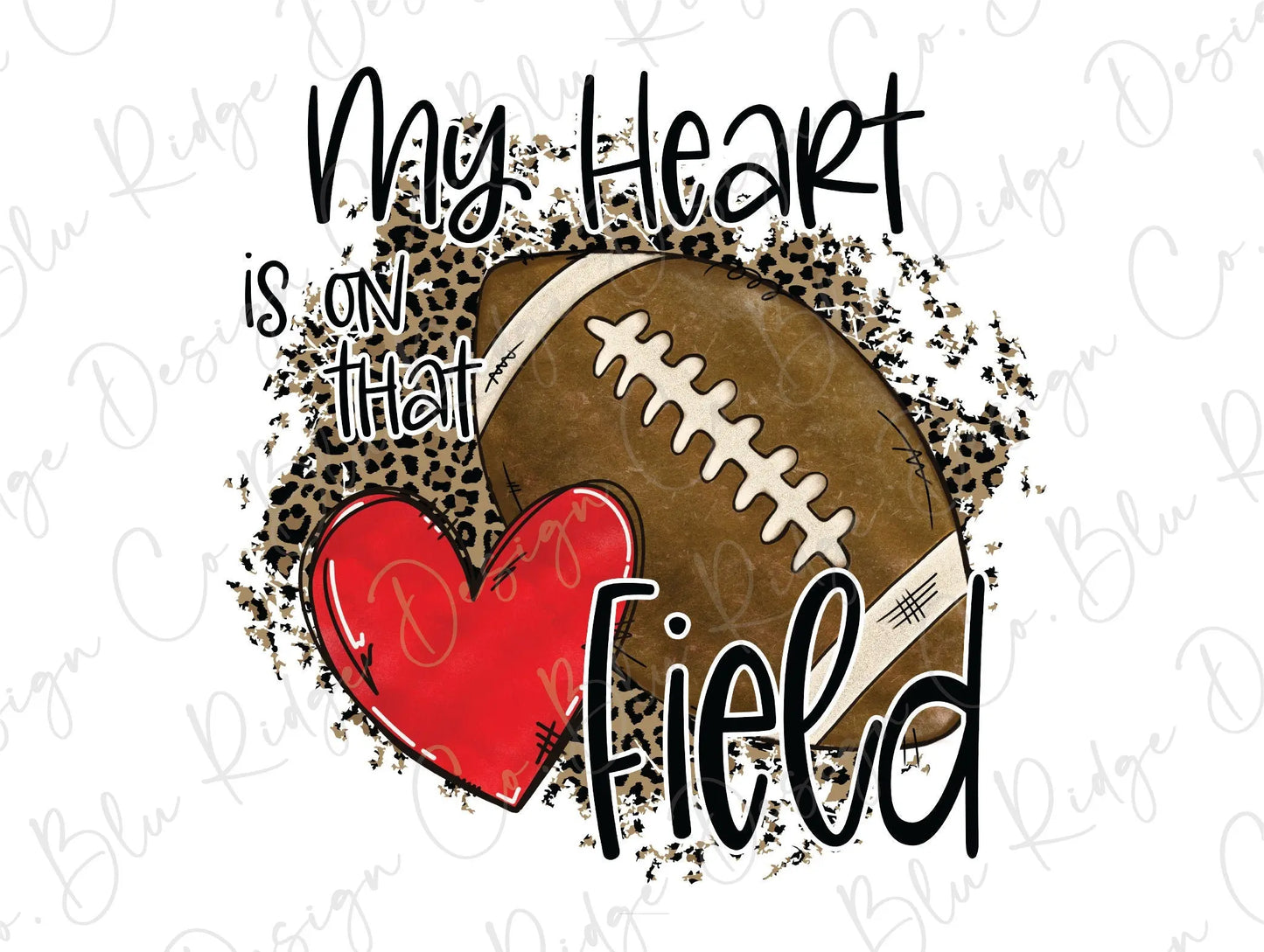 My Heart is on that Football Field Direct To Film (DTF) Transfer BluRidgeDesignCo