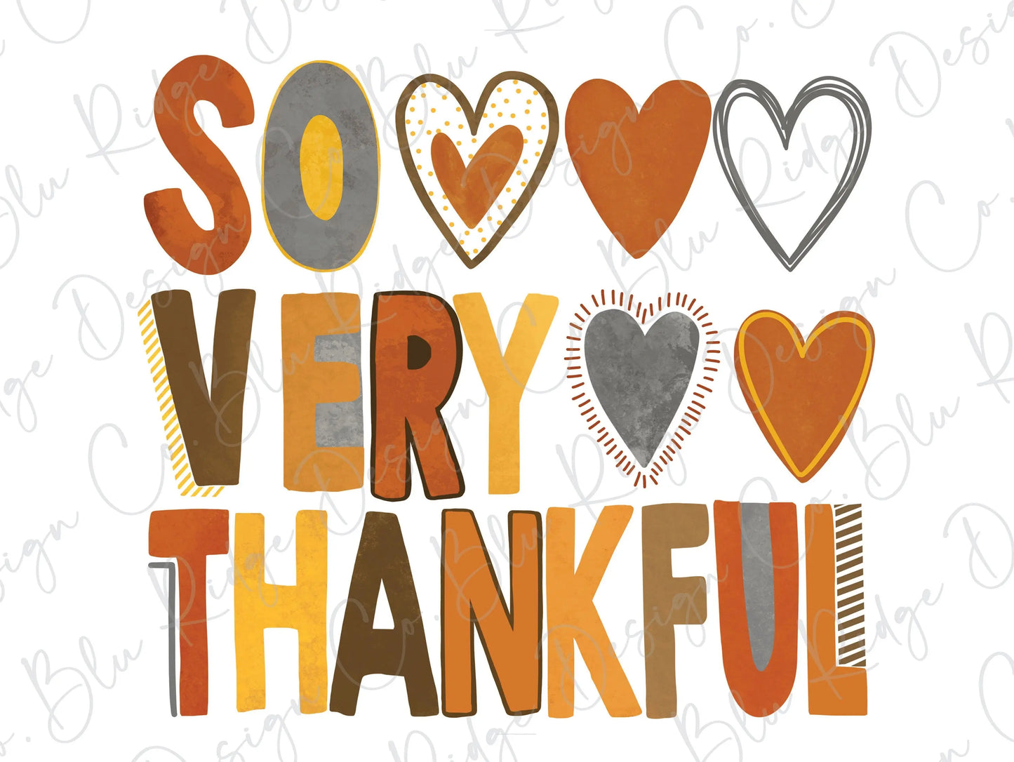 So very Thankful Thanksgiving Colorful Hearts Direct to Film (DTF) Transfer BluRidgeDesignCo