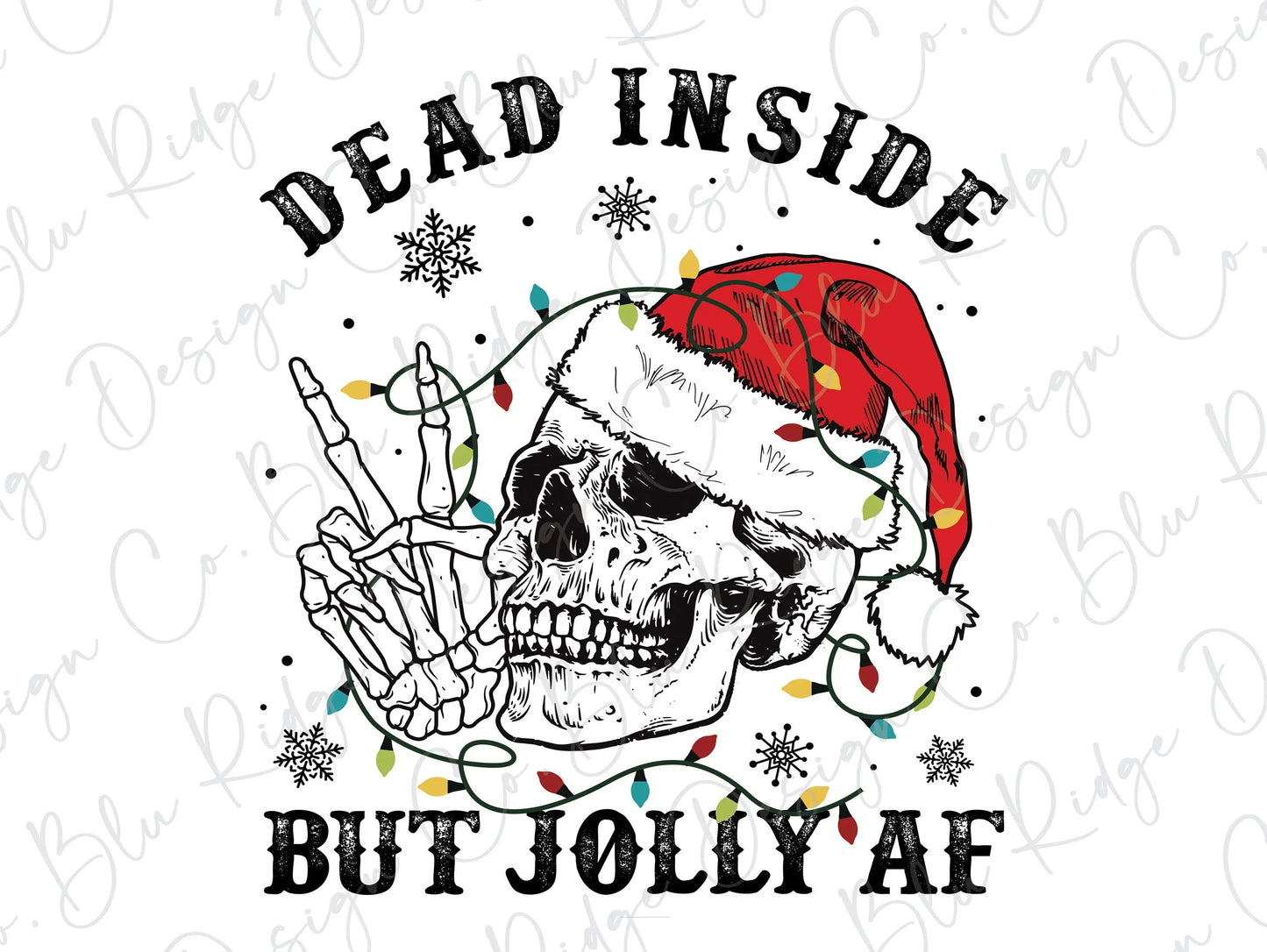 Dead Inside but Jolly AF Christmas Skeleton Direct To Film (DTF) Transfer BluRidgeDesignCo