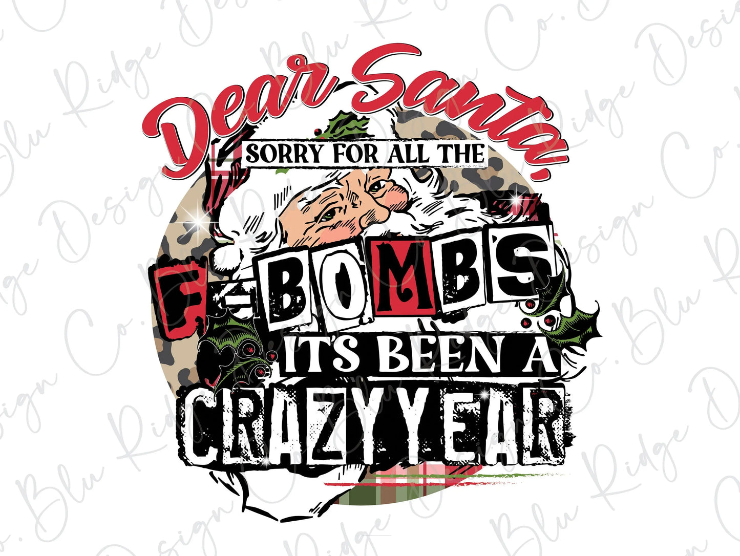 Dear Santa Sorry for all the F-Bombs It's been a Crazy year Direct To Film (DTF) Transfer BluRidgeDesignCo