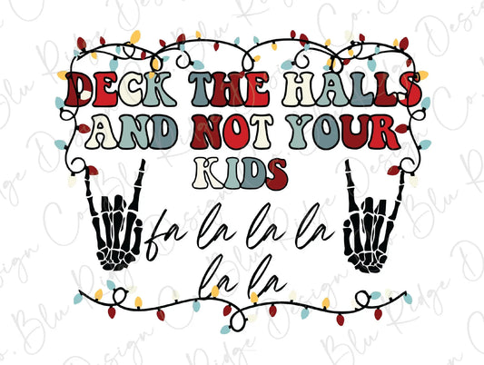 Deck the Halls and Not your Kids Skeleton Rock Hands Direct To Film (DTF) Transfer BluRidgeDesignCo
