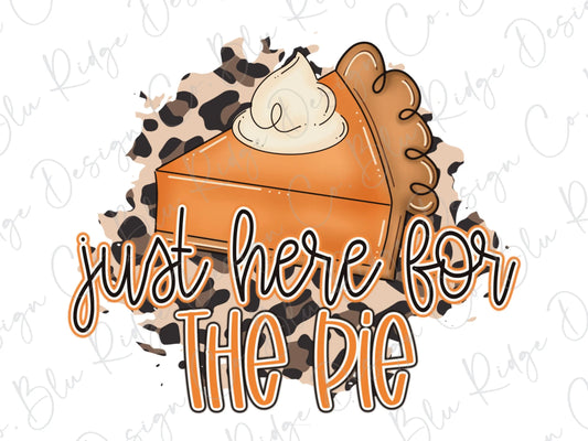 I'm Just Here for the Pie Thanksgiving Leopard Food Direct To Film (DTF) Transfer BluRidgeDesignCo