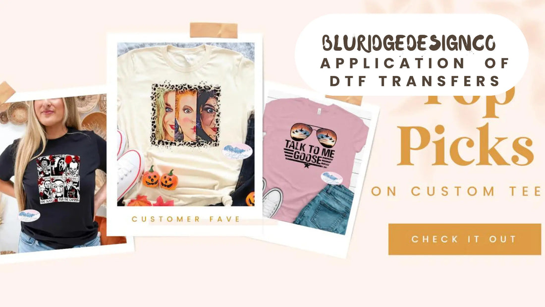 APPLICATIONS-OF-DTF-TRANSFERS Blu Ridge Design Co. LLC