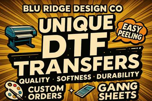 Blu Ridge Design Co DTF Transfers: What Makes Them Unique?