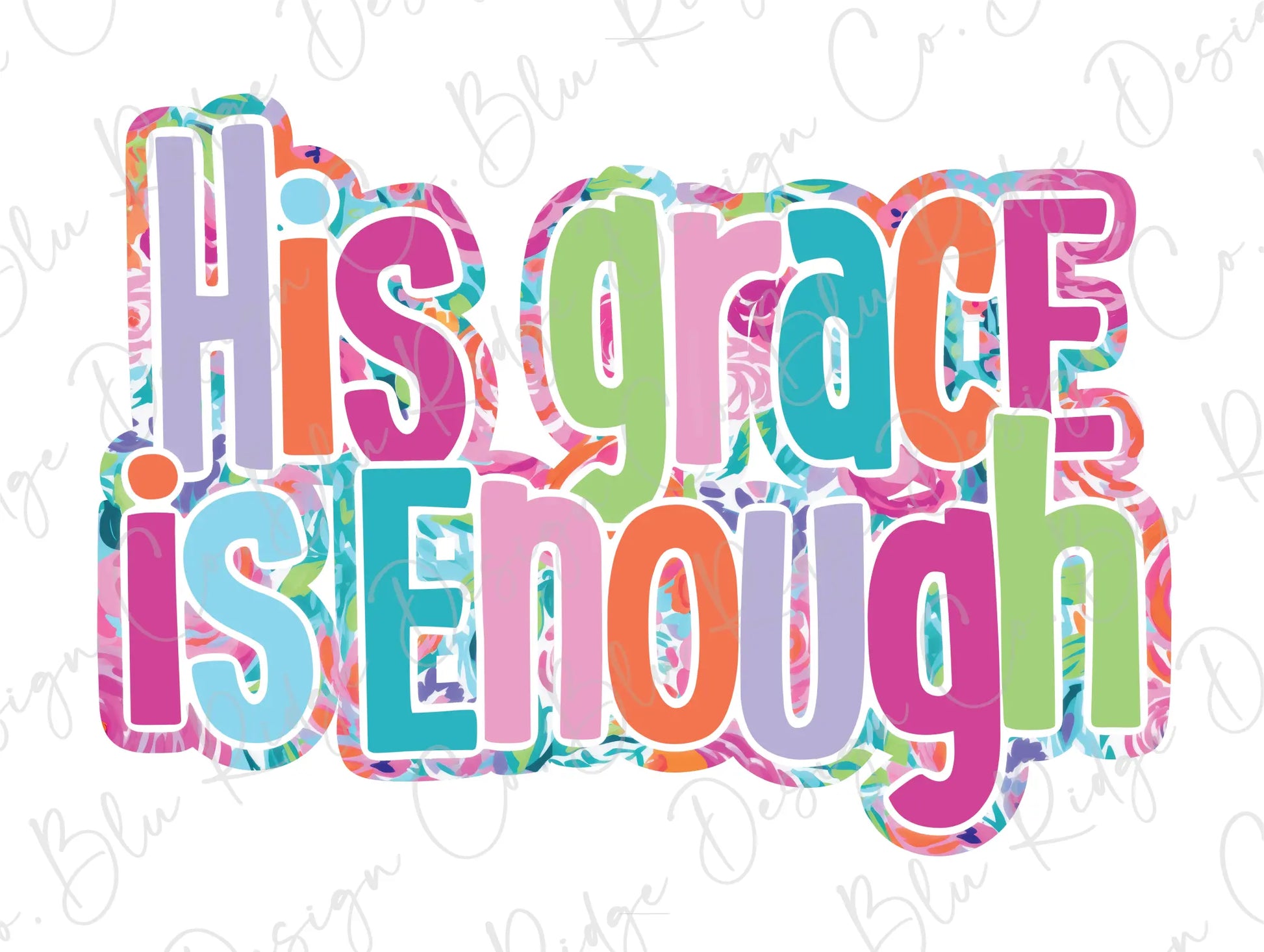 the words his grace is enough in a colorful font