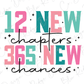 12 New Chapters 365 New Chances Graphic T-Shirt