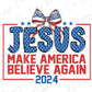 a red, white and blue sign that says jesus make america believe again