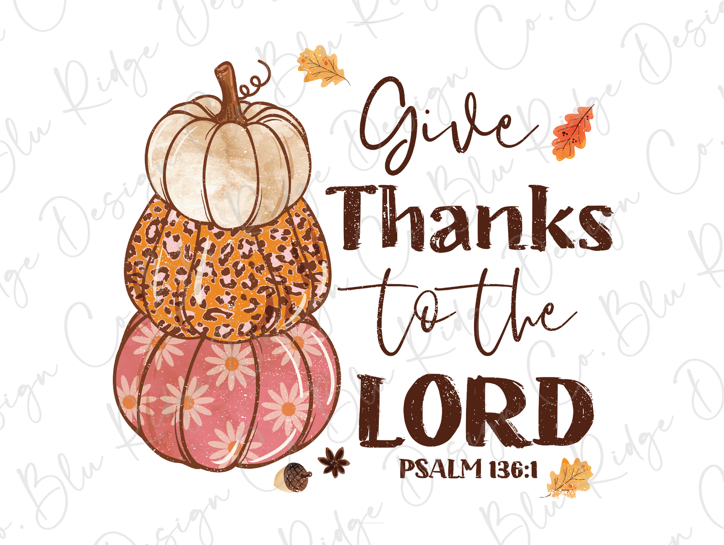 a thanksgiving card with pumpkins and the words give thanks to the lord