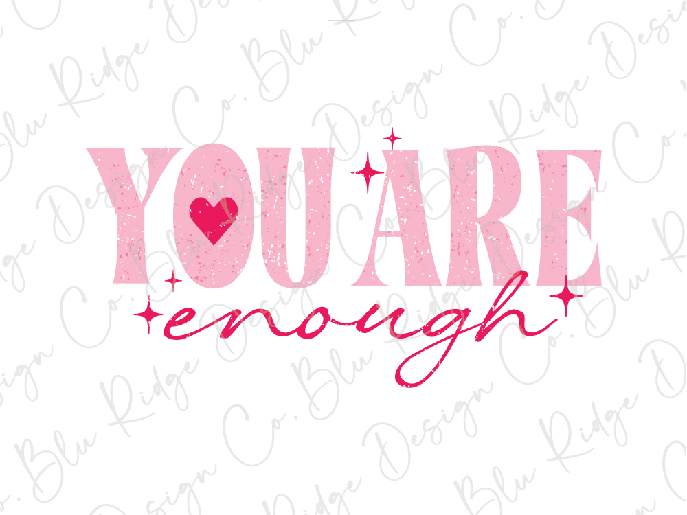You are Always Enough Valentines Day Inspiration (Front/Sleeve Combo) Graphic T-Shirt