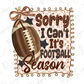 a football with a bow on it, surrounded by decorative elements and text that reads "Sorry I Can't It's Football Season".