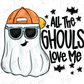 a ghost wearing a hat and sunglasses with the words all the ghouls love