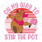 a brown bear holding a pink object with the words, only way to stir the