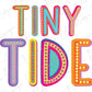 the word tiny tide written in neon colored letters