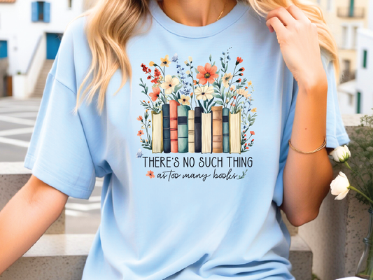 There's No Such Thing As Too Many Books Graphic T-Shirt