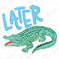 A green alligator with its mouth open, accompanied by the word "later" written above it.