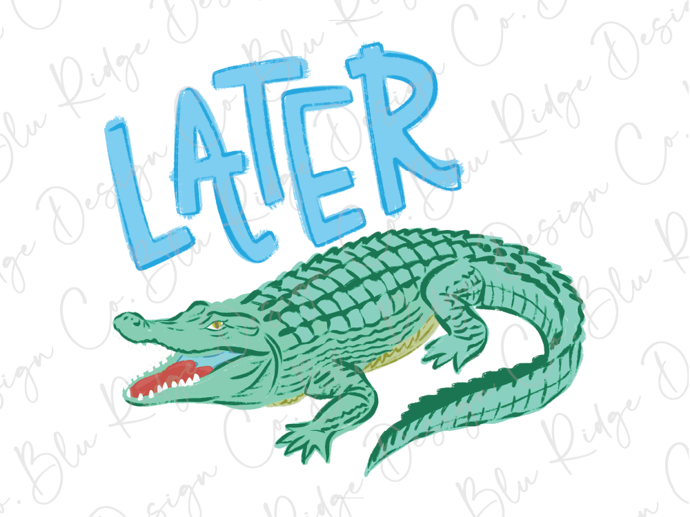 A green alligator with its mouth open, accompanied by the word "later" written above it.
