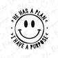 A black and white graphic design featuring a smiling face with the text "He has a plan, I have a purpose" around it.