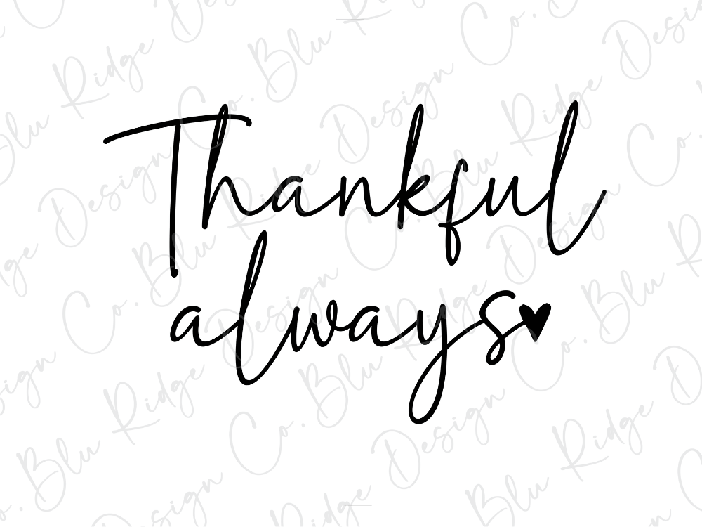 the text "Thankful always" written in a cursive font.