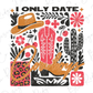 The image is a vibrant and colorful graphic design featuring various cowboy-themed elements such as a cowboy hat, boots, a cactus, and flowers. The text "I ONLY DATE" is prominently displayed, along with the word "Cows" written in a stylized font.