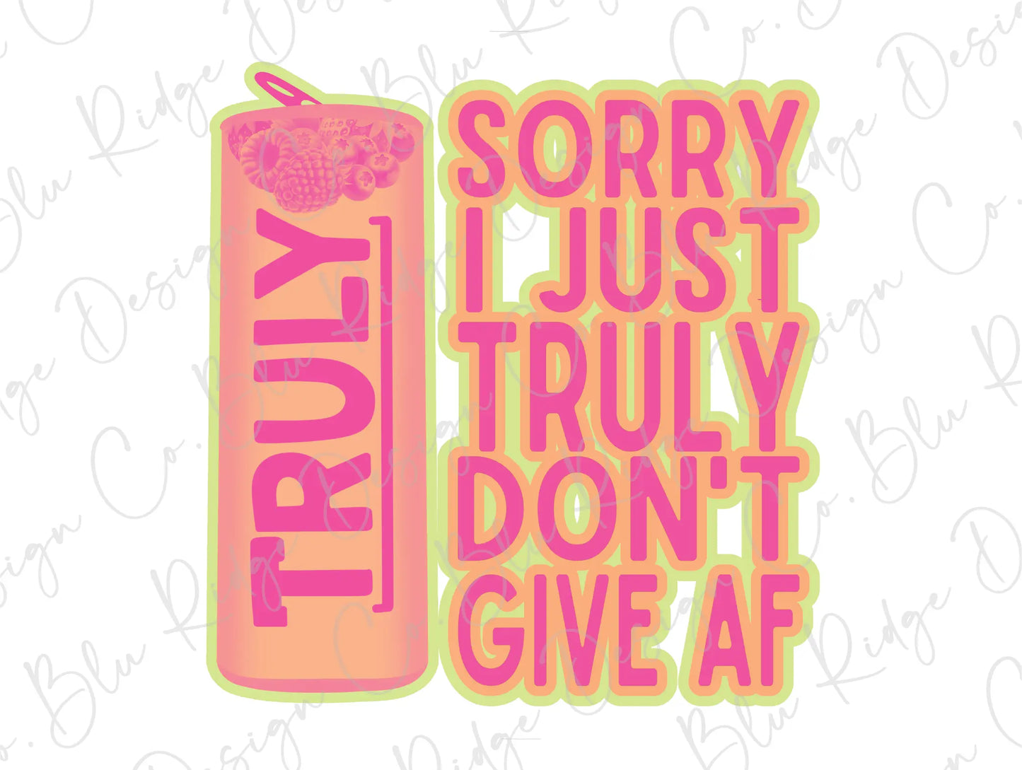 a sticker that says sorry just truly don't give af