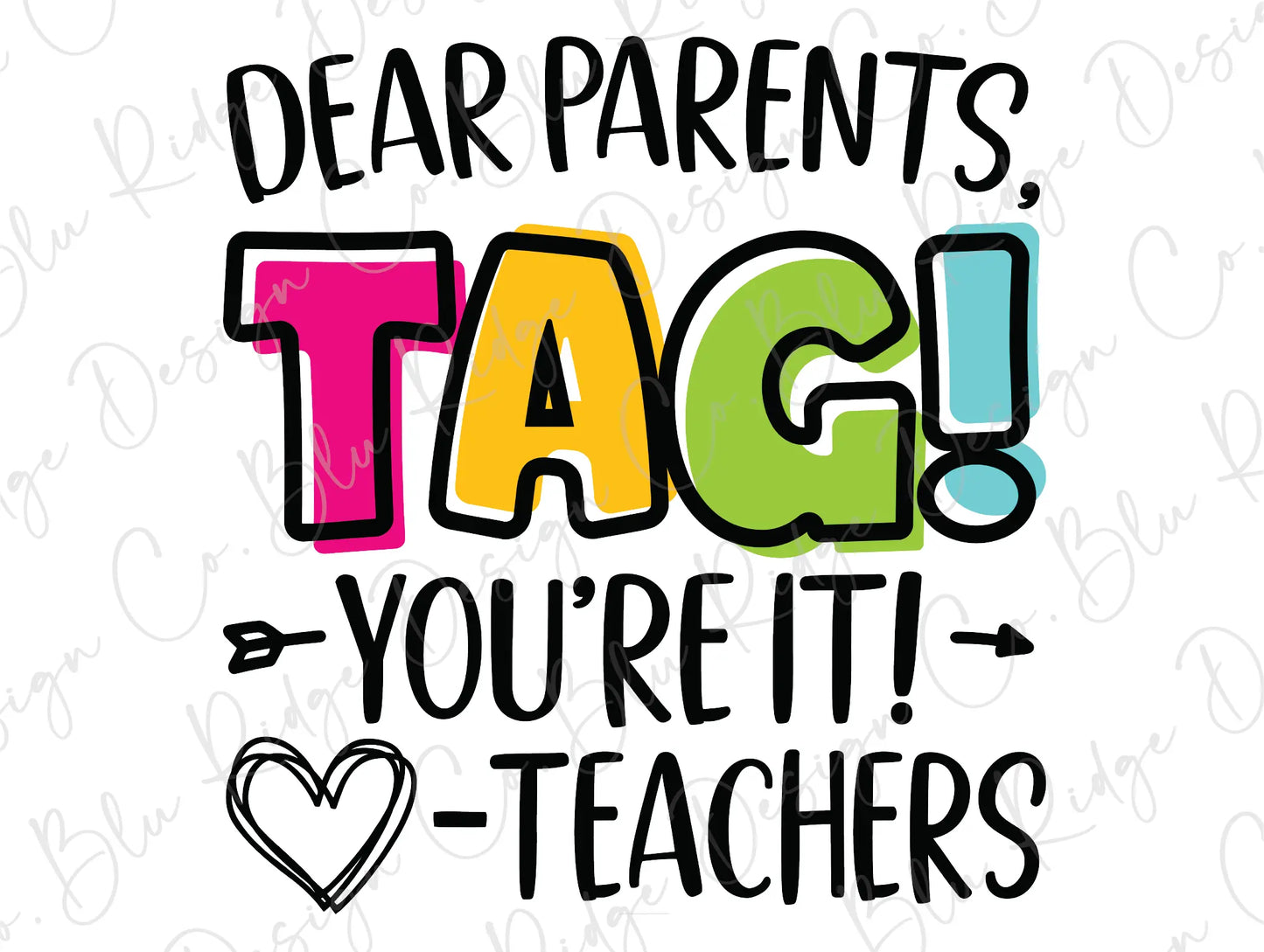 dear parents tag you're it teacher svg